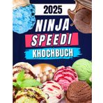 Ninja Speedi Kochbuch: Schnelle & gesunde Rezepte für jeden Tag