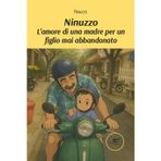 Ninuzzo. L'amore di una madre per un figlio mai abbandonato (Chronos. Autobiografie di cittadini)