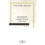 Nişanlıya Mektuplar 1820-1822 - Victor Hugo - İş Bankası Kültür Yayınları