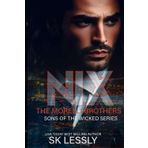 Nix: The Morelli Brothers: Sons of the Wicked series