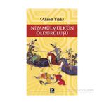 Nizamülmülk’ün Öldürülüşü - Ahmet Yıldız