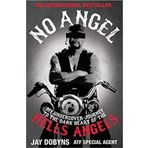 No Angel My Undercover Journey To The Dark Heart Of The Hells Angels