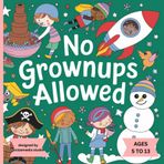 No Grown Ups Allowed: A Whimsical Coloring Book Featuring Castles in the sky, Chocolate Fountains,DragonReading A Book,An Octopus Dancing,A Flying ... Kids and More – Perfect for Imaginative Kids