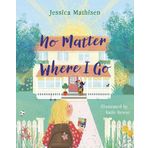 No Matter Where I Go: God's Love for Kids in Foster Care