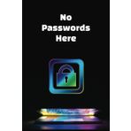 No Passwords Here: 100 Page Password Record Book | 6 × 9 inch compact format; 100 Pages | Alphabetized Pages