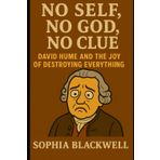No Self, No God, No Clue: David Hume and the Joy of Destroying Everything