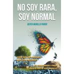 NO SOY RARA, SOY NORMAL: ¿Estás lista/o para descubrir quién eres realmente? ¿Te comprometes a llegar hasta el final de esta aventura?