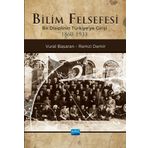 Nobel Akademik Yayıncılık - Bilim Felsefesi - Bir Disiplinin Türkiye'ye Girişi 1860-1933