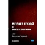 Nobel Akademik Yayıncılık - Meisner Tekniği ve Oyunculuk Sanatında An 1. Kitap: Gerçekten Yaşamak