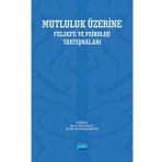 Nobel Akademik Yayıncılık - Mutluluk Üzerine Felsefe ve Psikoloji Tartışmaları