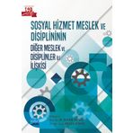 Nobel Akademik Yayıncılık Sosyal Hizmet Meslek ve Disiplininin Diğer Meslek ve Disiplinler ile İlişkisi
