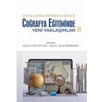 Nobel Akademik Yayıncılık Uygulama Örnekleriyle Coğrafya Eğitiminde Yeni Yaklaşımlar 2