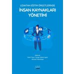 Nobel Akademik Yayıncılık - Uzaktan Eğitim Örgütlerinde İnsan Kaynakları Yönetimi