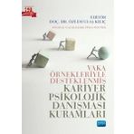 Nobel Akademik Yayıncılık - Vaka Örnekleriyle Desteklenmiş Kariyer Psikolojik Danışması Kuramları