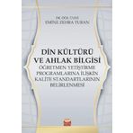 Nobel Bilimsel Eserler Din Kültürü ve Ahlak Bilgisi Öğretmen Yetiştirme Programlarına İlişkin Kalite Standartlarının Belirlenmesi Emine Zehra Turan