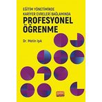 Nobel Bilimsel Eserler - Eğitim Yönetiminde Kariyer Evreleri Bağlamında Profesyonel Öğrenme