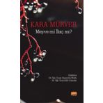 Nobel Bilimsel Eserler - Kara Mürver: Meyve mi İlaç mı?