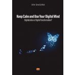 Nobel Bilimsel Eserler - Keep Calm and Use Your Digital Mind Digitization or Digital Transformation?