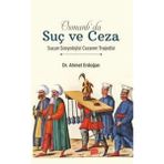 Nobel Bilimsel Eserler Osmanlı'Da Suç Ve Ceza - Suçun Sosyolojisi Cezanın Trajedisi