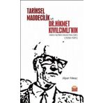 Nobel Bilimsel Eserler Tarihsel Maddecilik ve Dr. Hikmet Kıvılcımlının Tarih Tezinin Siyasetine Etkisi