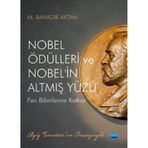 Nobel Ödülleri ve Nobel`in Altmış Yüzü Nobel Akademik Yayıncılık
