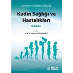 Nobel Tıp Kitabevleri Kadın Sağlığı ve Hastalıkları - Hemşire ve Ebelere Yönelik