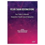 Nobel Tıp Kitabevleri Pelvik Taban Disfonksiyonu- Tanı Tedavi ve Bakımda Hemşirelere Yönelik Güncel Yaklaşımlar