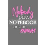 Nobody Puts Notebook in the Corner: A 100-Page Journal with Watermelon Corners – 75 Lined Pages, 25 Blank, Inspired by the Iconic Movie Moment
