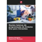 Noções básicas de programação do Arduino Uno para iniciantes