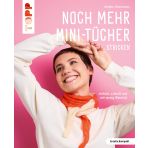 Noch mehr Mini-Tücher stricken (kreativ.kompakt.): Einfach, schnell und mit wenig Material