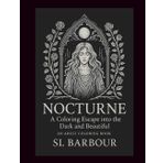 NOCTURNE - A Coloring Escape into the Dark and Beautiful: Adult Coloring Book