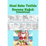 Noel Baba Tatilde Temalı Dev Boyama Kağıdı 2,5 Metre Rulo Boyama Kağıdı - Çocuk Eğitici Boyama