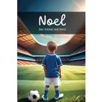 Noel - Der Kicker mit Herz: Wie harte Arbeit und Entschlossenheit zu großen Erfolgen führen