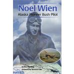 Noel Wien: Alaska Pioneer Bush Pilot (Classic Reprint Series) by Ira Harkey (1999-07-01)