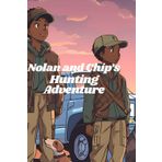 Nolan and Chip's Hunting Adventure