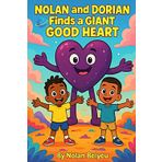 Nolan and Dorian Finds a Giant Good Heart