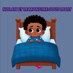 NOLAN ET LE MONSTRE SOUS LE LIT
