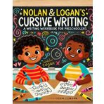Nolan & Logan's Cursive Handwriting Workbook: A writing workbook for preschoolers