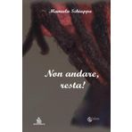 Non andare, resta!
