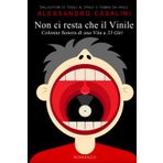 Non ci resta che il Vinile: Colonna Sonora di una Vita a 33 Giri (Trilogia del Vinile, Band 3)