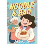 Noodle & Bao: A Graphic Novel