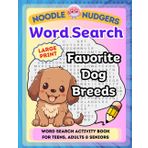 Noodle Nudgers Ultimate Dog Breed Word Search: 80 Fun & Challenging Large Print Puzzles for Dog Lovers: A Big 8.5 x 11 Word Search Puzzle Book ... Page – Perfect for Adults, Seniors & Teens