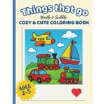 Noodle & Scribble, Things That Go!: A Fun and Easy Transportation Coloring Book for Toddlers and Preschoolers Ages 2–5 (Noodle & Scribble: Coloring Book Collection)