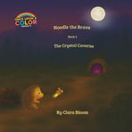 Noodle the Brave The Crystal Caverns- Book 2 in the Noodle the Brave Series: A cozy story about courage, friendship, and firefly magic. A ... and following a glowing into the unknown.