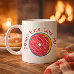 Norino Donut Ever Leave Me Yazılı Sevimli Tasarım Porselen Kupa Model 22