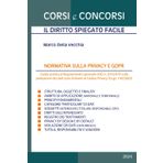 Normativa sulla privacy e GDPR: Guida pratica al Regolamento generale (UE) n. 2016/679 sulla protezione dei dati (con richiami al Codice Privacy D.Lgs. 196/2003) (Corsi e Concorsi)