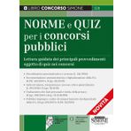 Norme e quiz per i concorsi pubblici. Lettura guidata dei principali provvedimenti oggetto di quiz nei concorsi. Con aggiornamenti e software online (Concorsi e abilitazioni)