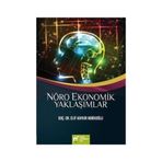 Nöro Ekonomik Yaklaşımlar - Elif Haykır Hobikoğlu Doç. Dr. Elif Haykır Hobikoğlu
