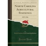 North Carolina Agricultural Statistics: 1925-1946 (Classic Reprint)