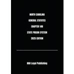 NORTH CAROLINA GENERAL STATUTES CHAPTER 148 STATE PRISON SYSTEM 2025 EDITION